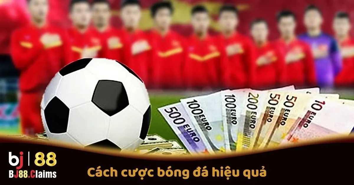 Cách Cược Bóng Đá Hiệu Quả Trên BJ88: Mẹo Cược Tốt Nhất 2 Cách Cược Bóng Đá Hiệu Quả Tại BJ88: Mẹo Và Chiến Thuật Cược Tốt Nhất